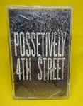 Sealed Possetively 4TH Street Cassette. Fixed Price $9.99.