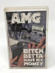 Bitch Betta Have My Money By Amg Cassette, Feb 1991 Select Records 4-21642. Fixed Price $10.99.